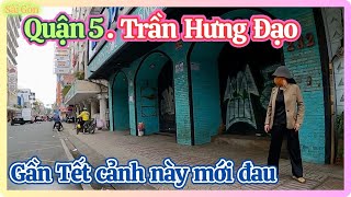 Đường về Chợ Lớn  Gần Tết cảnh này mới đau  Trần Hưng Đạo Quận 5 [upl. by Aztilay921]