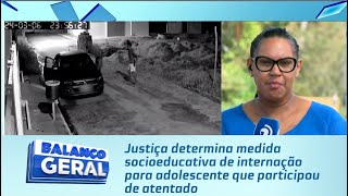 Justiça determina medida socioeducativa de internação para adolescente que participou de atentado [upl. by Jacquet]