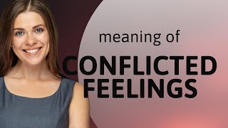 Understanding Conflicted Feelings A Guide for English Learners [upl. by Hildegard363]