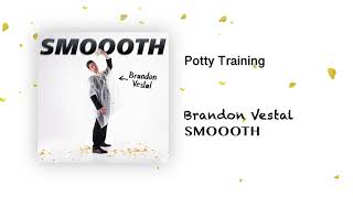 Potty Training  Smoooth  Brandon Vestal [upl. by Arhna]