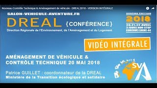 Nouveau Contrôle Technique amp Aménagement de véhicule  DREAL2018  VERSION INTÉGRALE [upl. by Phemia]