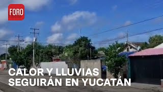 Lluvias fuertes y constantes y calor prevalecerán en Yucatán  Sábados de FORO [upl. by Ennaihs]