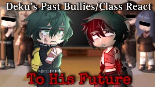 Deku’s Past ClassBullies React to the Future  MHA  bnha  manga spoilers  aldera  gacha [upl. by Allenad]