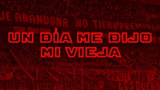 Un Día Me Dijo Mi Vieja  Independiente LETRA [upl. by Brout554]