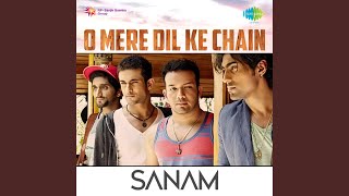 O MERE DIL KE CHAIN  SANAM [upl. by Nilra]