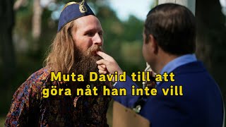 Muta David till att göra nåt han inte vill Bäst i test [upl. by Yeliah]