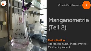 Manganometrie Teil 2  Redoxtitration  LF07  Chemie für Laboranten  DerChemieFuchs [upl. by Finbar]