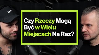 Jak Kot Może Być Jednocześnie Żywy i Martwy  ft prof Andrzej Dragan [upl. by Nosydam718]