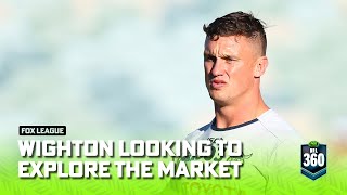 Why move Wighton keeping options open ahead of potential Dolphins move  NRL 360  Fox League [upl. by Waugh]