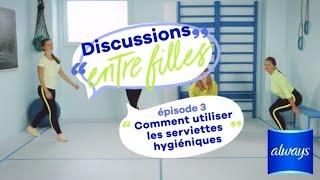 Comment mettre une serviette hygiénique   discussions entre filles épisode 3 [upl. by Ellenohs]