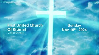 November 10th 2024 Kitimat First United Church [upl. by Seraphine]