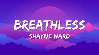 Breathless  Shayne Ward Lyrics [upl. by Ellinehc]