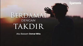 KAJIAN TEMATIK  Menghadapi Takdir Buruk yang ada pada Kehidupan  Abu Bassam Oemar Mita [upl. by Ativ]