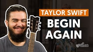 Begin Again  Taylor Swift aula de violão completa [upl. by Naahsar]