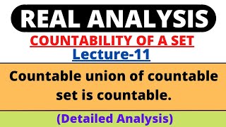 Lecture11The Countable union of Countable Set is countableCountability of a SetReal Analysis [upl. by Marr]