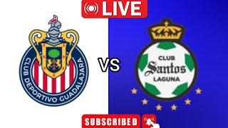 Chivas Guadalajara vs Santos Laguna En Vivo México Liga MX Partido Hoy 2024 [upl. by Vlada216]