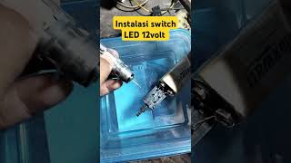 Instalasi switch LED 12vtutorialelektronikshorts [upl. by Maribeth227]