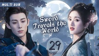 MUTLISUB【Sword Travels the World】▶EP 29 💋Zhao Lusi Wang Heli Xian Zhan Zhao Liying ❤️Fandom [upl. by Stedman]