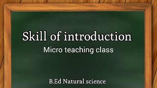 Skill of introduction for BEd Natural scienceBiologymicroteaching [upl. by Isobel]