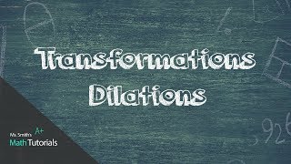 Transformations Dilations [upl. by Eppillihp]