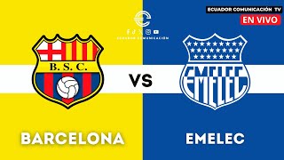 BARCELONA VS EMELEC  EN VIVO CLASICO DEL ASTILLERO LIGA PRO SEGUNDA ETAPA  FORMATO RADIO [upl. by Krasner]