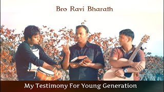 Bro Ravi Bharath My Testimony For Young Generation [upl. by Sikleb994]