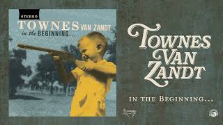 Townes Van Zandt  In The Beginning Official Full Album Stream [upl. by Antsirhc853]