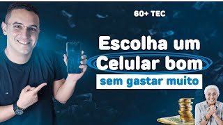 COMO ESCOLHER UM BOM CELULAR SEM GASTAR MUITO [upl. by Vharat119]