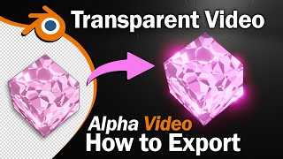 How to Export Glow Alpha Videos in Blender  Easy Transparent Video Export Tutorial [upl. by Nuncia]