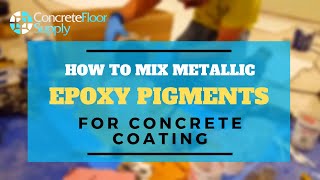 How to Mix Multiple Metallic Epoxy Pigments for a Floor Coating [upl. by Publea254]