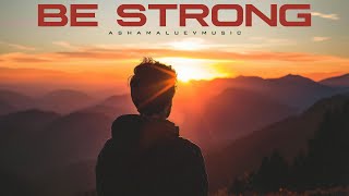 Epic Motivational and Cinematic Inspirational Music  Be Strong  by AShamaluevMusic [upl. by Deevan508]