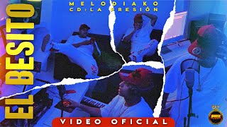 MELODIAKO ❌ JIPMUSIC GLOBAL – EL BESITO — VIDEO OFFICIAL CD LA PRESION [upl. by Giesser]