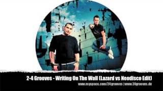 24 Grooves  Writing On The Wall Lazard vs Neodisco Edit [upl. by Leena757]