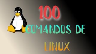 100 comandos de Linux parte 3 [upl. by Kahn]