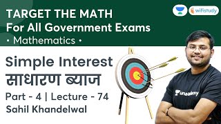 Simple Interest  Lecture74  Target The Maths  All Govt Exams  wifistudy  Sahil Khandelwal [upl. by Eahsel]