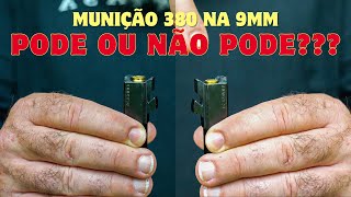 142  Munição 380 na 9mm Pode ou não Pode [upl. by Sices]