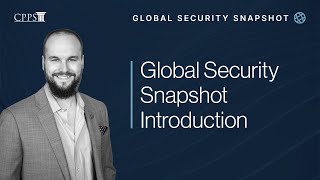 Introduction to CPPS Global Security Snapshot [upl. by Frants]