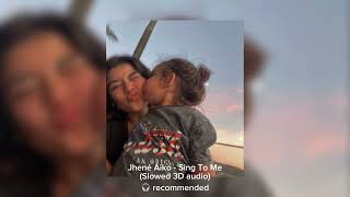 Jhené Aiko  Sing To Me Slowed 3D Audio￼ [upl. by Emmalee664]