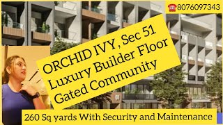 ORCHID IVY SEC 51  LUXURY BUILDER FLOOR in GURGAON luxuryresidential builderfloor gurgoan [upl. by Anirual555]