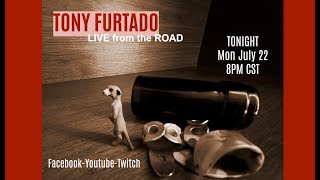 TONY FURTADO  LIVE FROM THE ROAD LIVESTREAM 72224 [upl. by Iblehs365]