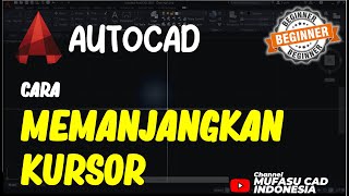 Cara Memanjangkan Kursor AutoCAD [upl. by Gnel]