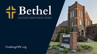 Bethel OPC Live Stream  772024 AM [upl. by Vaientina]