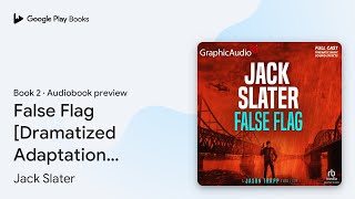 False Flag Dramatized Adaptation Jason Trapp… by Jack Slater · Audiobook preview [upl. by Suirtemid]