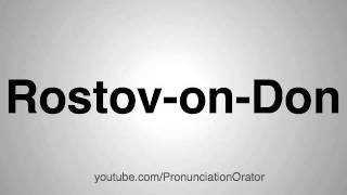 How to Pronounce RostovonDon [upl. by Gerta]