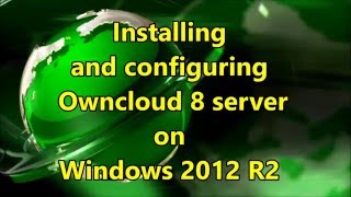 Install Owncloud 8 under Windows 2012 R2 and IIS [upl. by Abana]