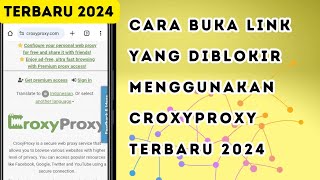 Cara Buka Link Yang Diblokir Menggunakan CroxyProxy Terbaru 2024 ✓ [upl. by Milman]