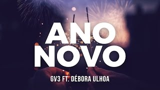 GV3 ft Débora Ulhoa  Ano Novo Lyric Video [upl. by Noyes]