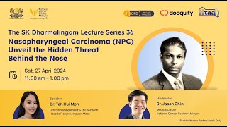 SK Dharmalingam Lecture Series 36  Nasopharyngeal Carcinoma Unveil the Hidden Threat [upl. by Toland]