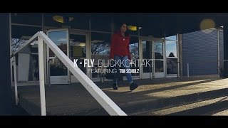 KFLY ► BLICKKONTAKT ◄ FEAT TIM SCHULZ official Video [upl. by Atnauqahs]