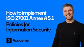 How to implement ISO 27001 Annex A 51 Policies for Information Security [upl. by Olympie]